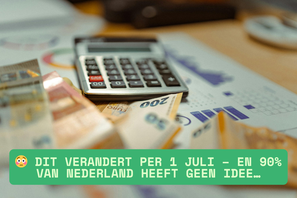 Wat er écht verandert op 1 juli – en waar je nú van moet schrikken